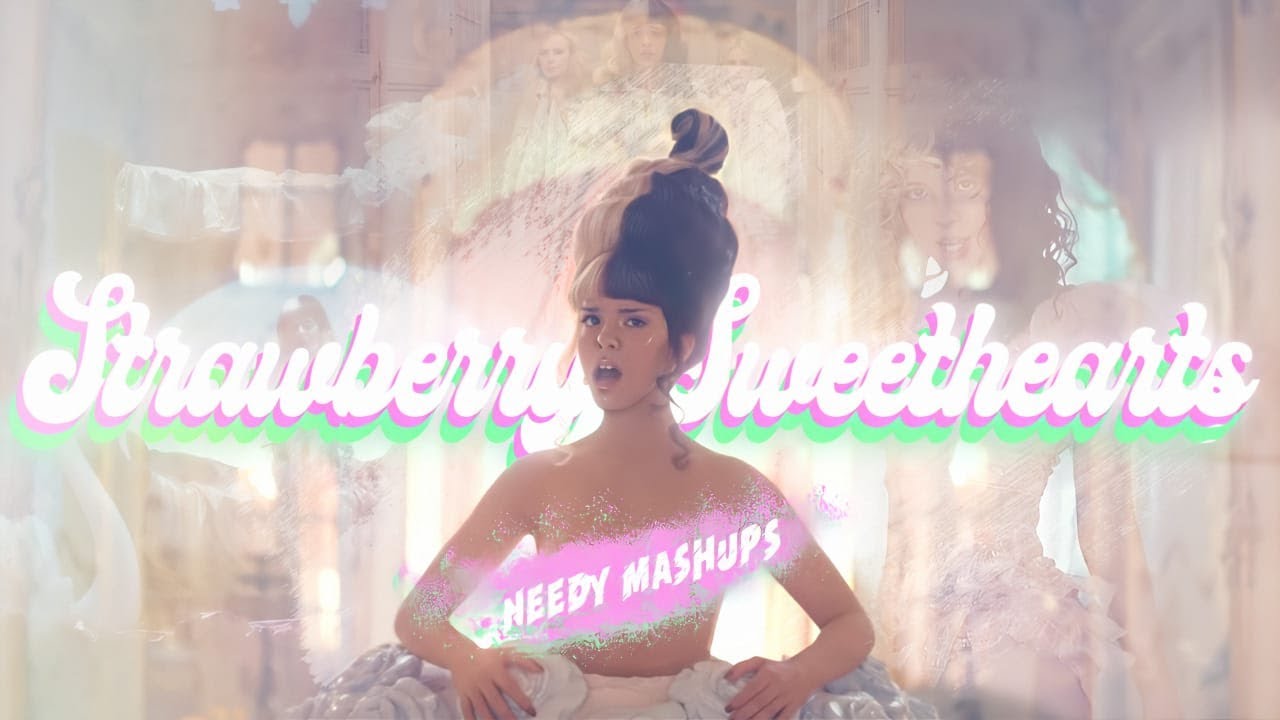 Strawberry Sweethearts - Melanie Martinez (Remake Mashup) I Needy Mashups