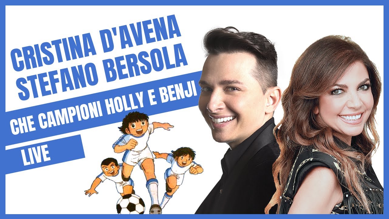 【Che Campioni Holly e Benji】Cristina D'Avena e Stefano Bersola | LIVE