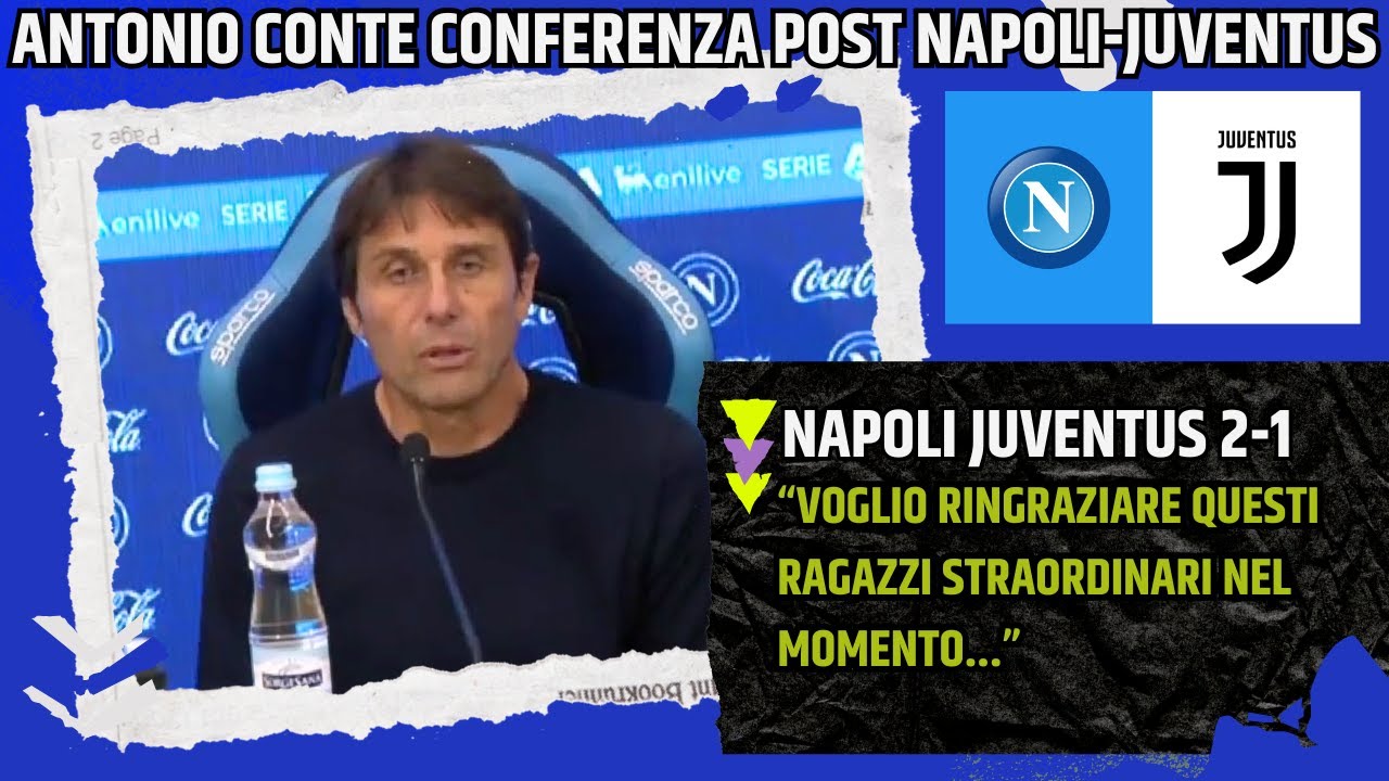 ANTONIO CONTE CONFERENZA POST NAPOLI JUVENTUS: