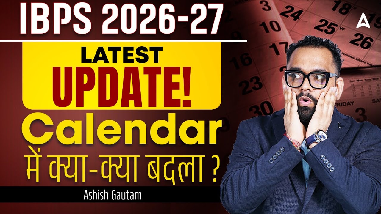 IBPS 2026-27 | Latest Update Calendar में क्या-क्या बदला ? | By Ashish Gautam