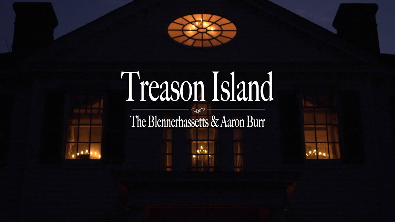 Treason Island: The Blennerhassetts and Aaron Burr - TRAILER