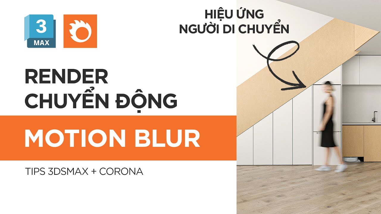 Motion Blur - Hướng Dẫn Render Người Di Chuyển Trong Corona