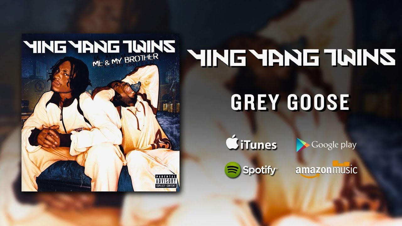 Ying Yang Twins - Grey Goose