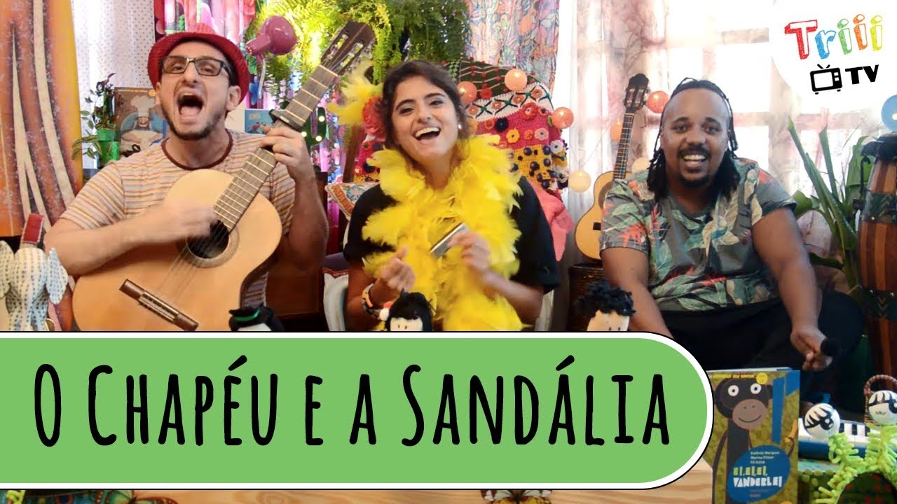 Grupo Triii - O Chapéu e a Sandália