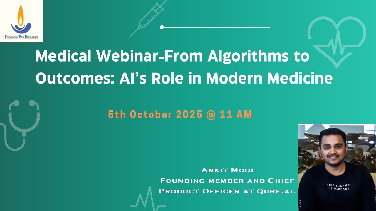 From Algorithms to Outcomes: AI’s Role in Modern Medicine, Ankit Modi, Qure.AI | FFE Medical Webinar