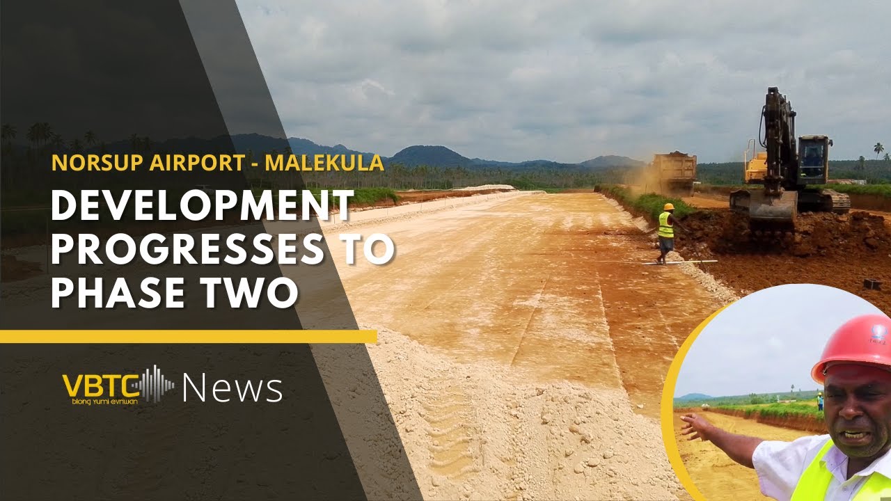 Norsup airport development progresses to phase two - Malekula | VBTC News