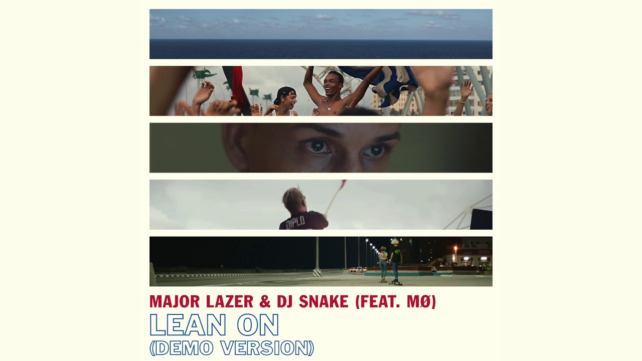 Major Lazer & DJ Snake - Lean On (feat. Mø) (Demo Version) (Official Audio)