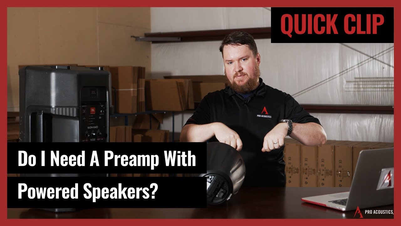 Quick Clip: Do I need a preamp with powered speakers? (Pro Acoustics Tech Talk Ep. 55)