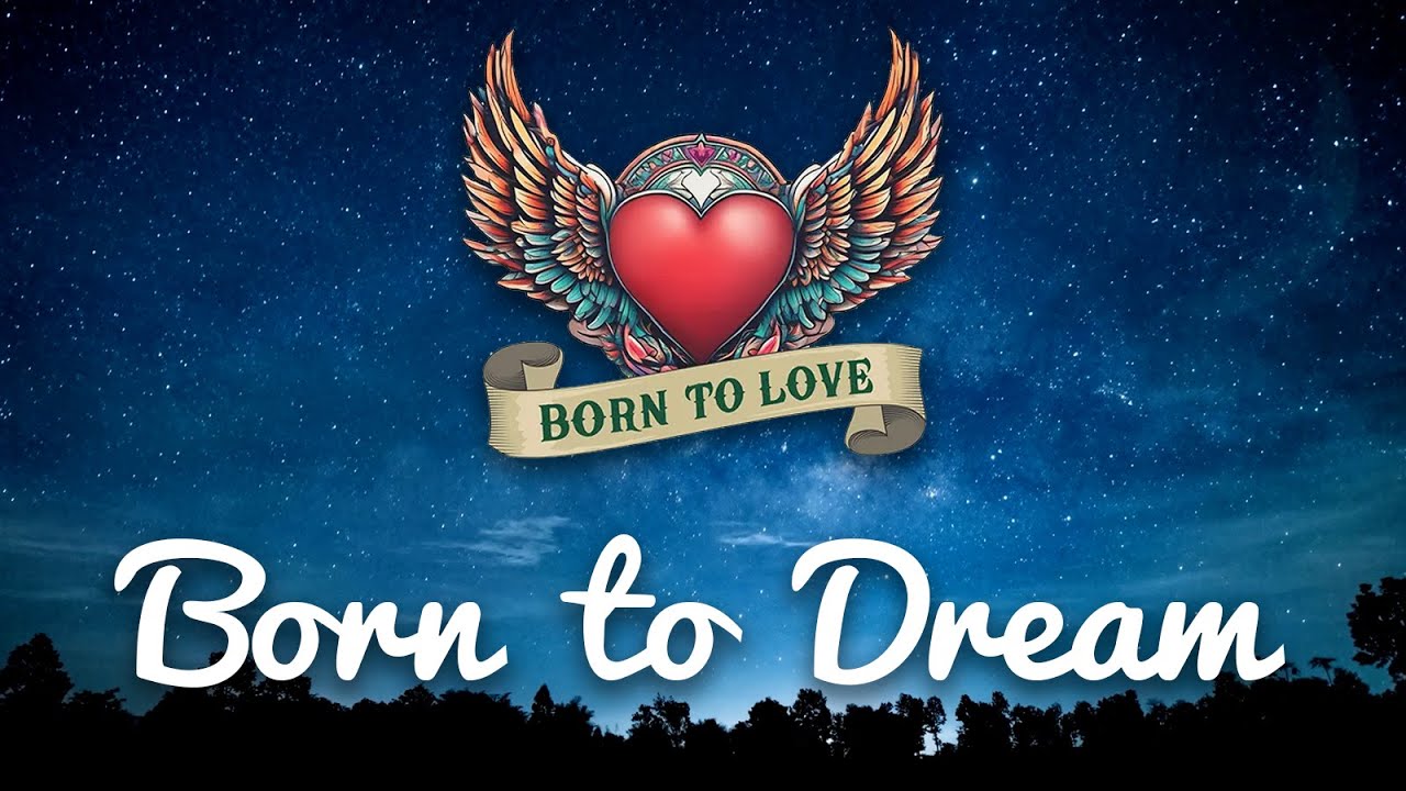 Born to Dream