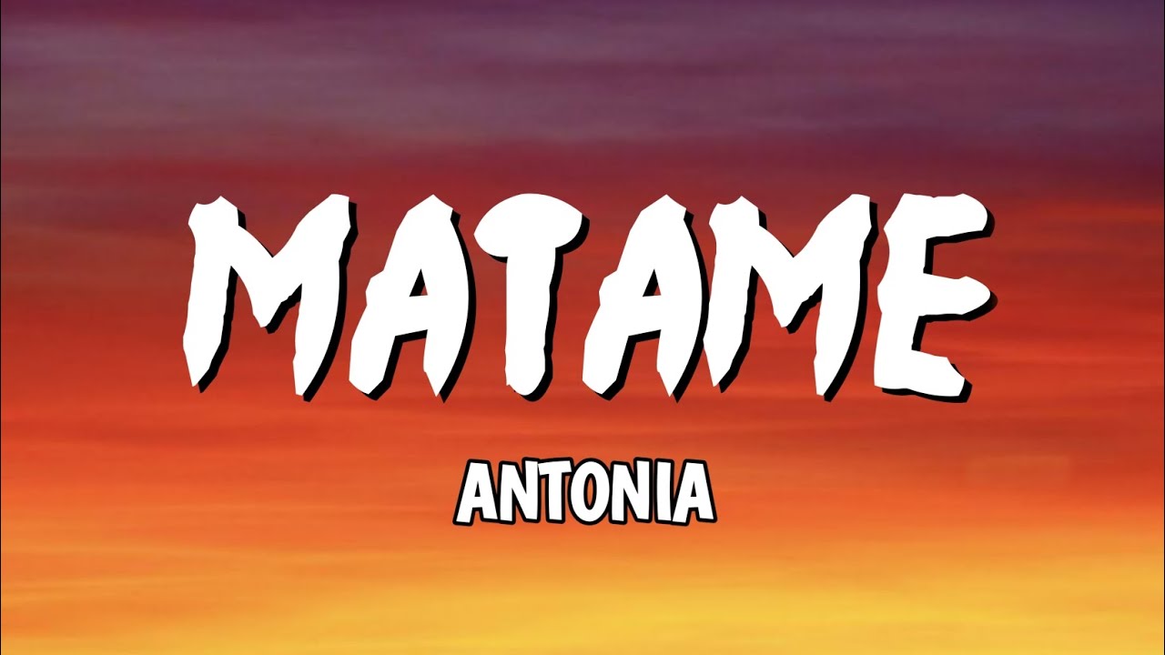 ANTONIA Feat. Erik Frank - MATAME ( Lyrics)