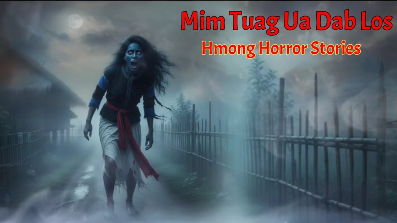 Hmong​ Horror​ Stories​ - Mim Tuag Ua Dab Los 05-01-2026