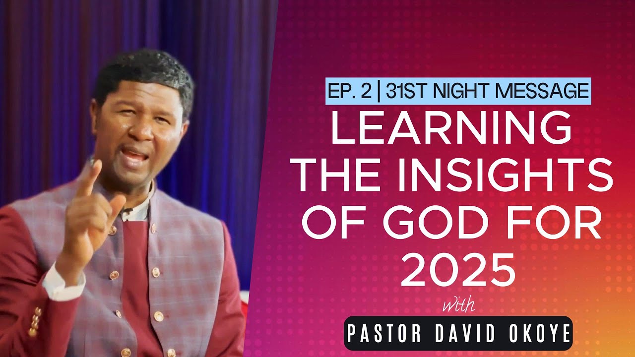THIS WILL HELP YOU NAVIGATE YOUR WAY THROUGH 2025 | PASTOR DAVID OKOYE | EP. 2