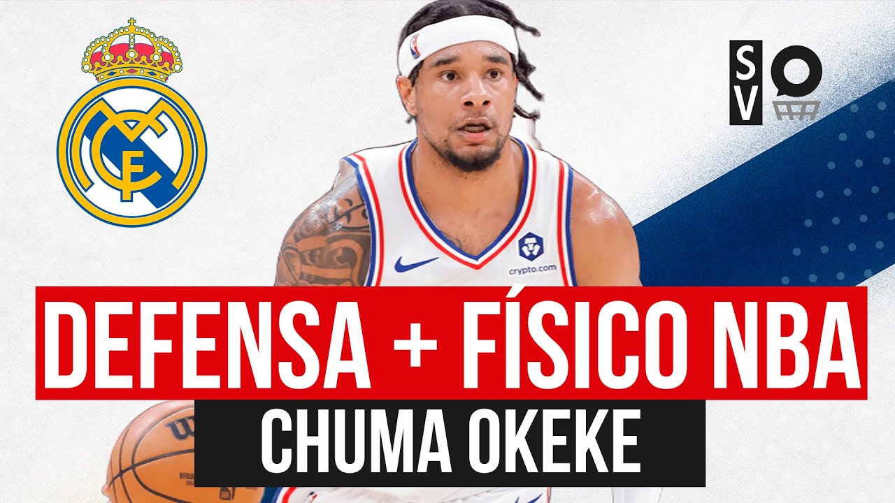 REAL MADRID BALONCESTO FICHA a CHUMA OKEKE ¿CUATRO TITULAR? ¿HEZONJA de AP? ¿QUÉ FICHAJE FALTA?