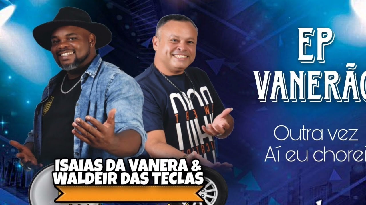 EP de vanerão ao som de Isaías da Vanera & Waldeir das teclas