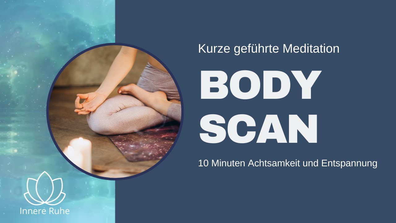 10 Minuten Bodyscan I Achtsamkeits&uuml;bung im Liegen oder Sitzen I Body Scan kurz deutsch