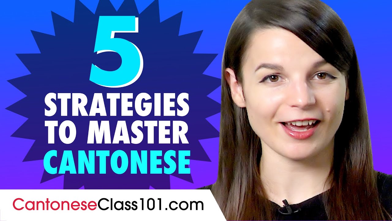 5 Learning Strategies to Jumpstart your Cantonese