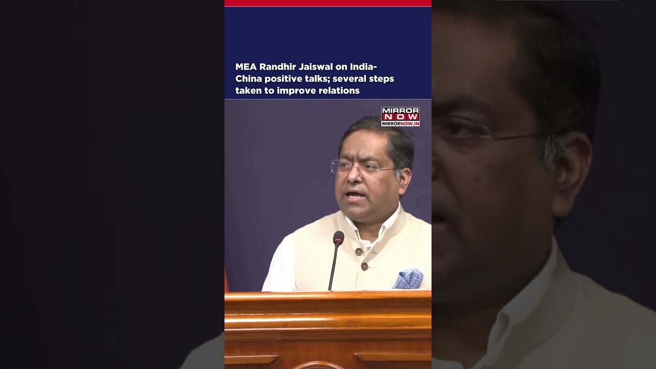 MEA Randhir Jaiswal On India-China Positive Talks; Several Steps Taken To Improve Relations #shorts