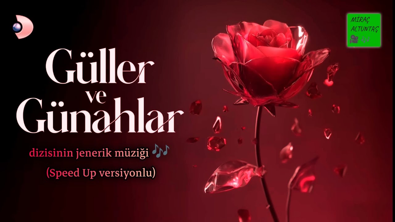 Güller ve Günahlar dizisinin jenerik müziği 🎶 (Speed Up versiyonlu)