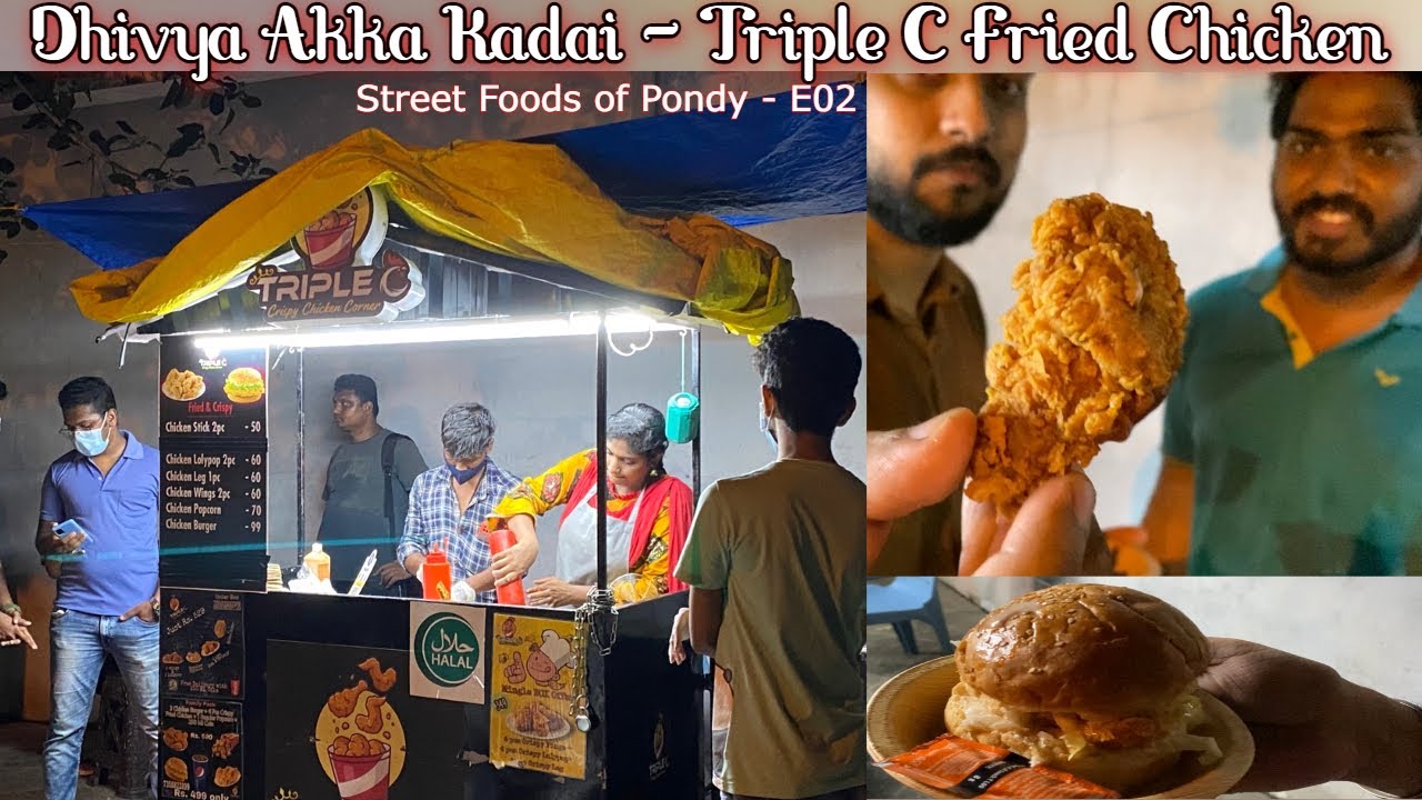 Hardworking Singappen - Dhivya Akka Kadai - Triple C | Fried Chicken - Pondicherry Street Food EP-02