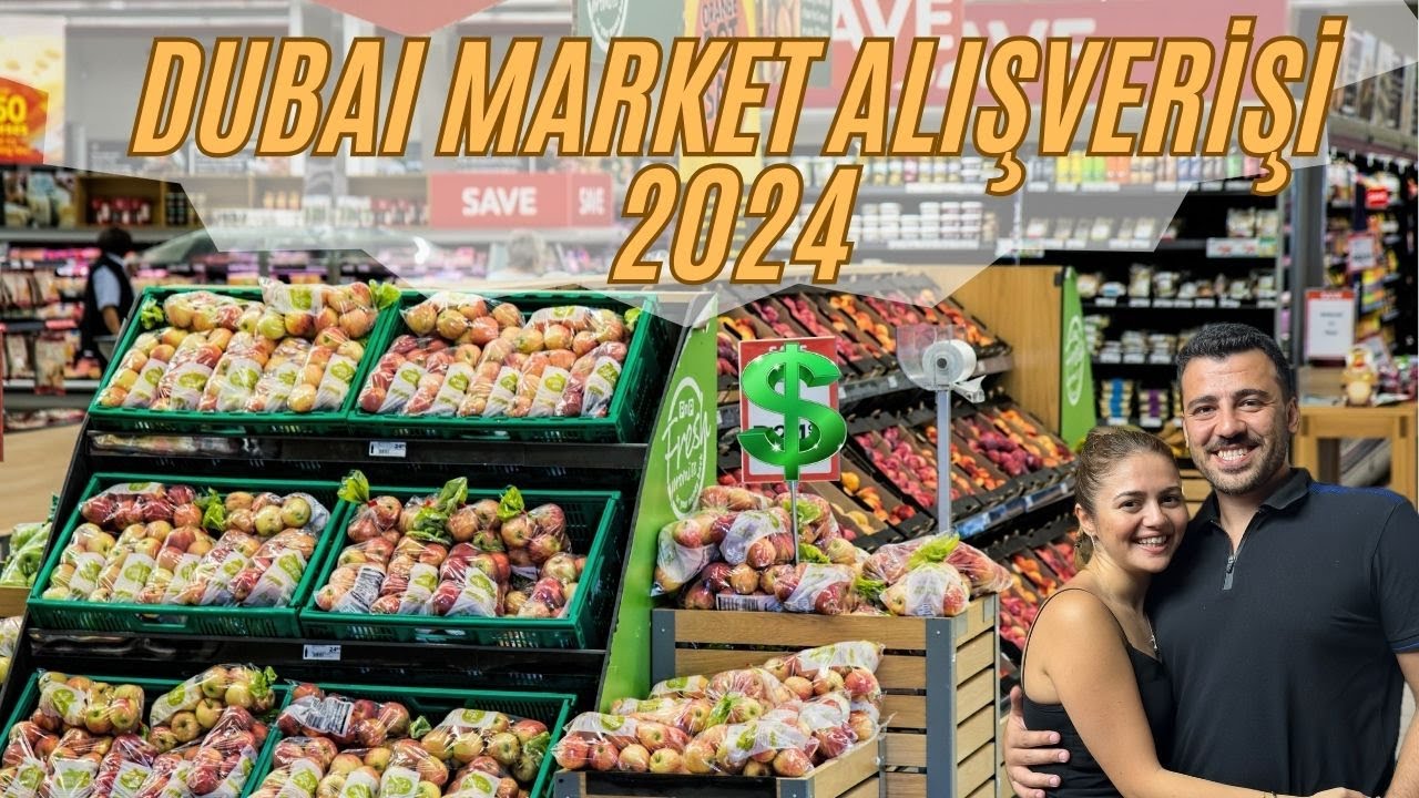 Dubai Market Alışverişi Fiyatları: 1.5 Yılda Ne Kadar Değişti?