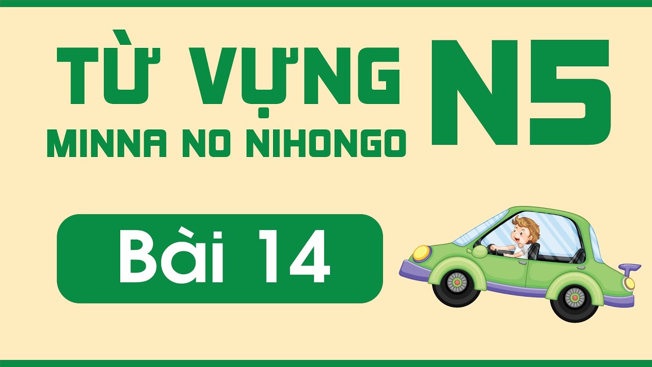 Từ vựng N5 bài 14 | Minna no Nihongo | Từ vựng mẫu câu