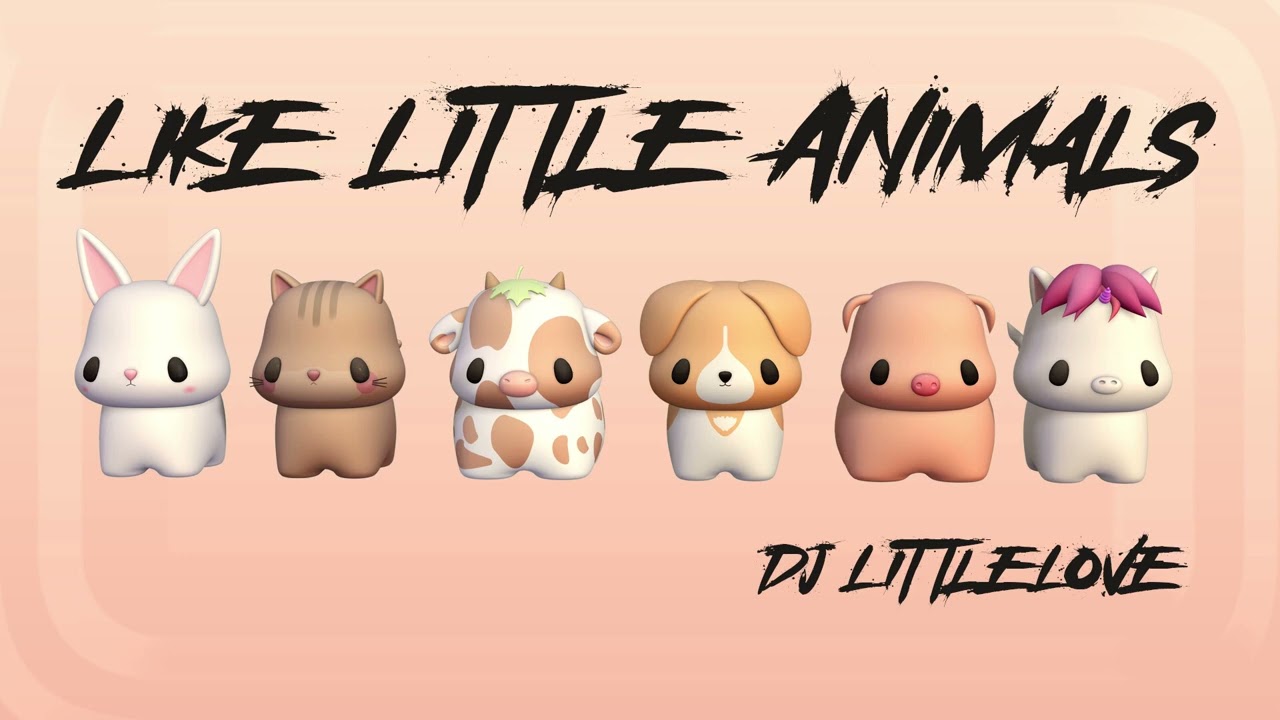 DJ LittleLove  - Like Little Animals Feat ELYAS