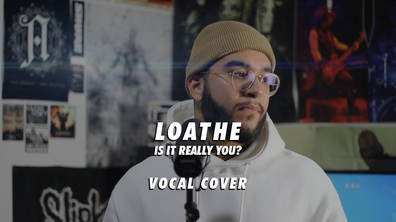 Loathe - Is It Really You? - VOCAL COVER