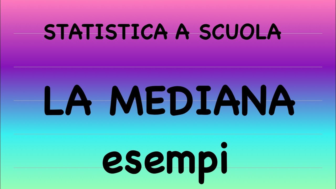 n.1| STATISTICA DESCRITTIVA| LA MEDIANA | un esempio