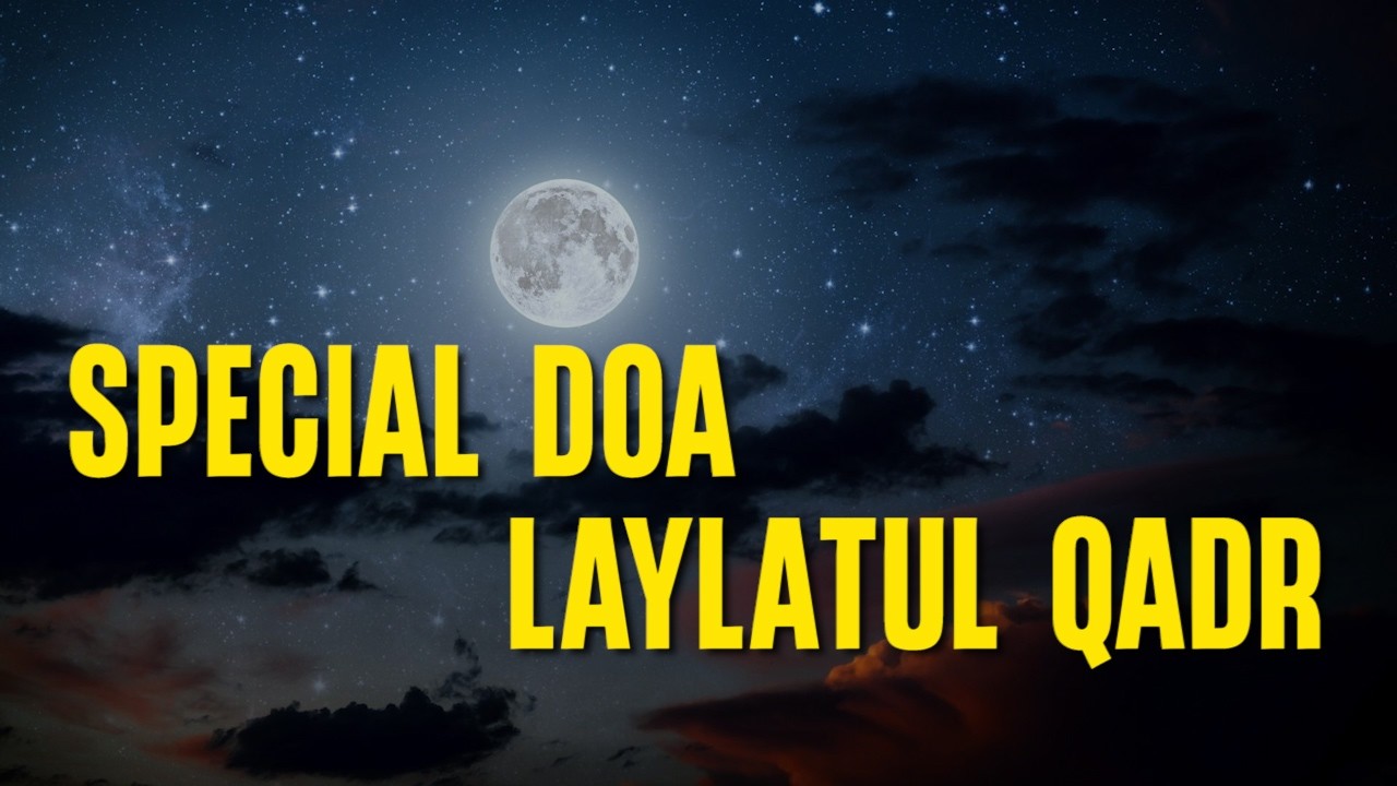 Special  Doa (Prayer) on Laylatul Qadr | Last 10 Nights of Ramadan