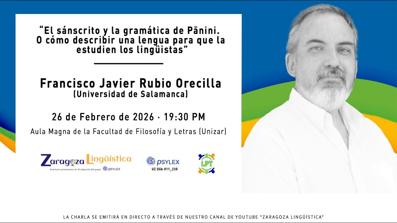 El sánscrito y la gramática de Pāṇini. Francisco Javier Rubio Orecilla (U. Salamanca)