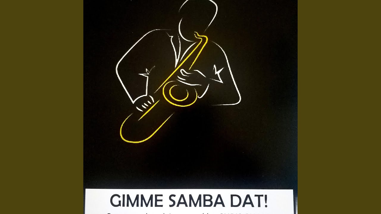 Gimme Samba Dat!