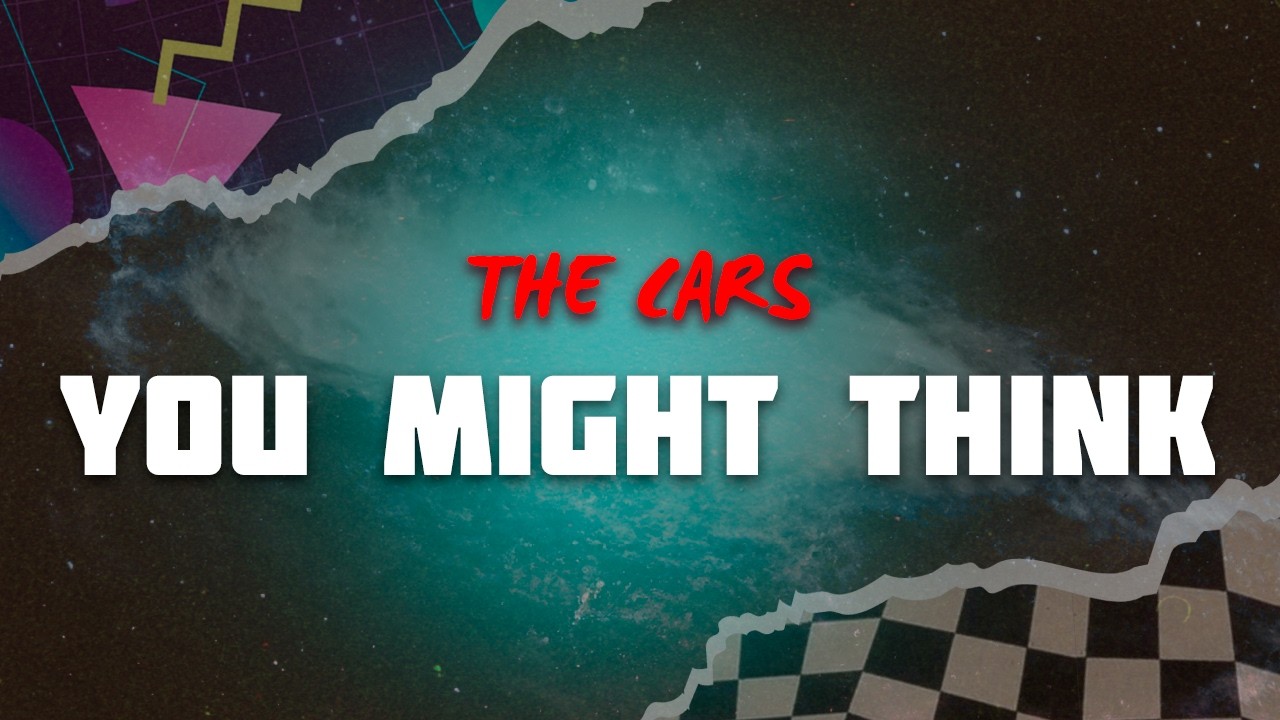 The Cars - You Might Think (Lyrics)