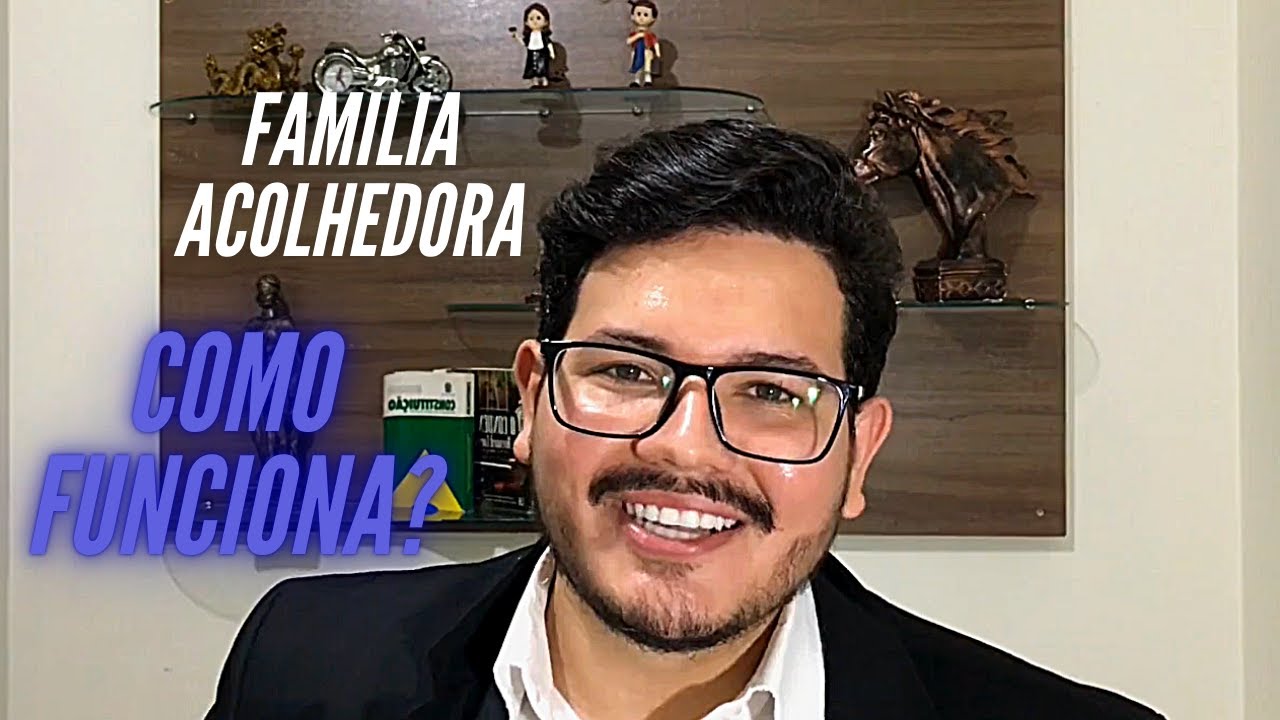 FAMÍLIA ACOLHEDORA: O que é? Como funciona?