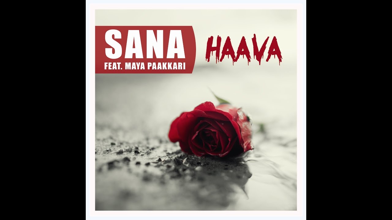 SANA FEAT. MAYA PAAKKARI - HAAVA