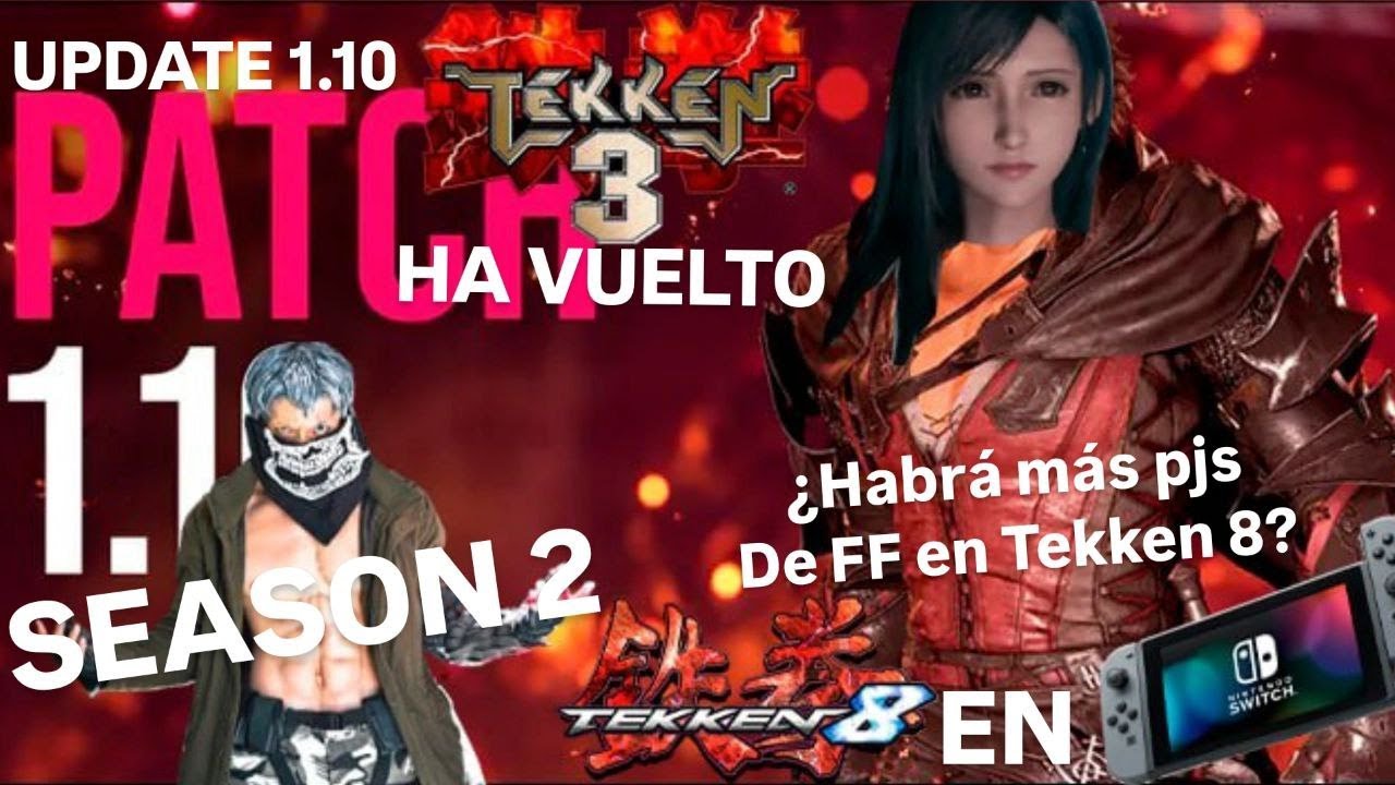 NOTICIAS DE TEKKEN 8 (Update 1.10, Tekken 3 online, Tekken en Switch, Season 2, VF vs Tekken, +pj FF