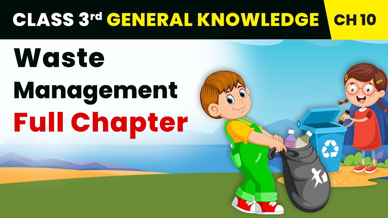 Waste Management - Full Chapter Explanation and Exercise | Class 3 General Knowledge Chapter 10