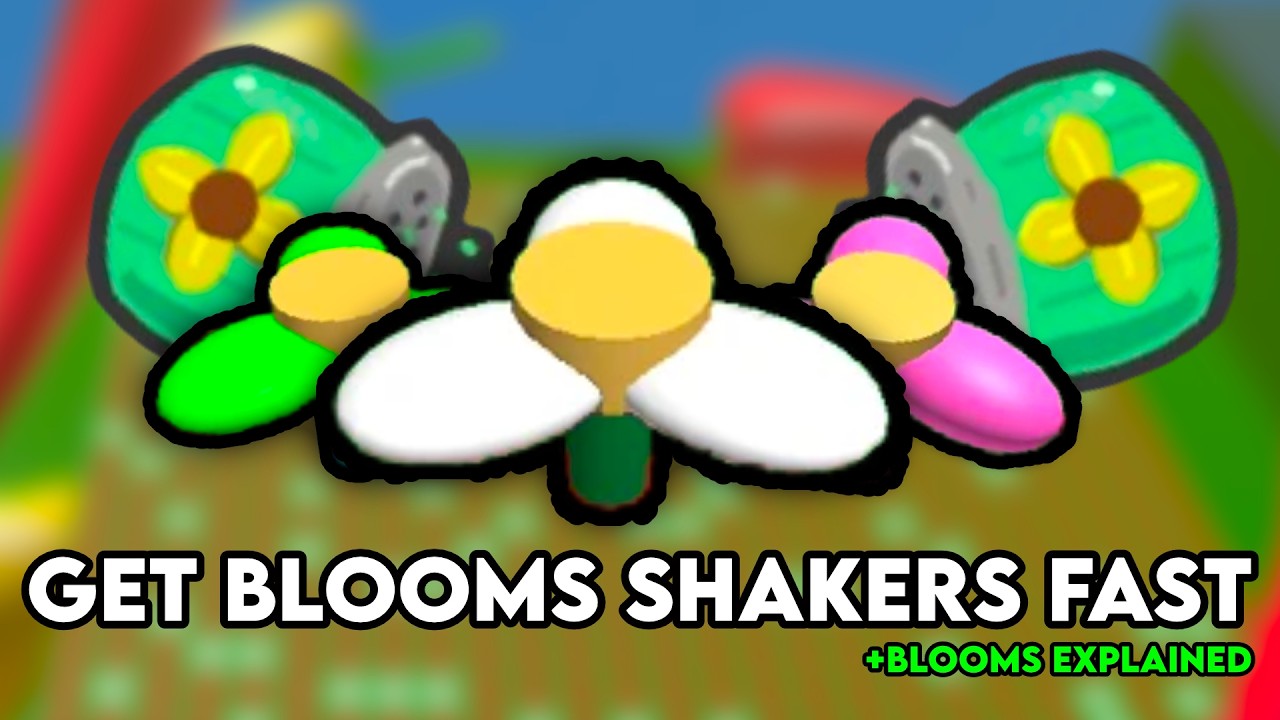 How to get BLOOM SHAKERS FAST! (Bloom Guide)