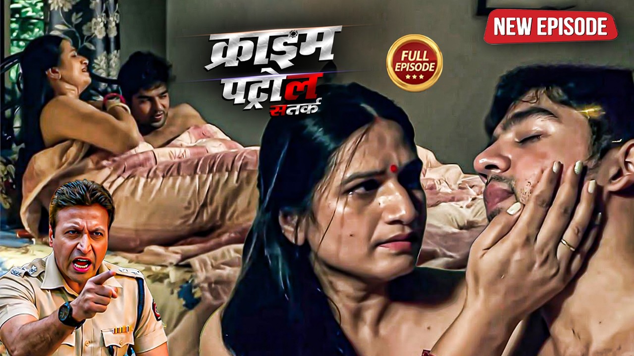 40 साल की आंटी को हुआ 21साल के लड़के से प्यार | Best of Crime Patrol | क्राइम_पेट्रोल New Episode