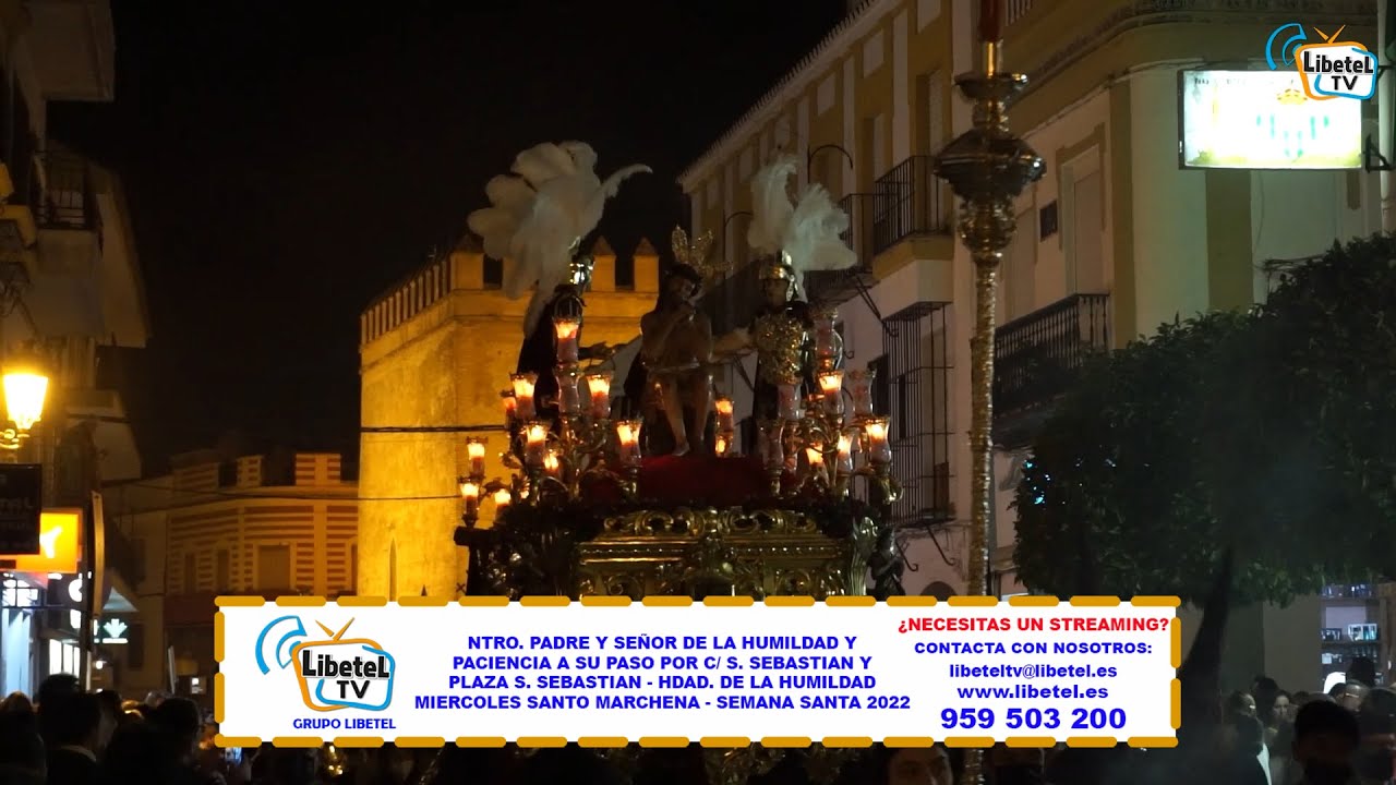 SEÑOR HUMILDAD S. SEBASTIAN Y PLAZA S. SEBASTIAN HDAD. HUMILDAD MARCHENA SEMANA SANTA 2022 LIBETELTV