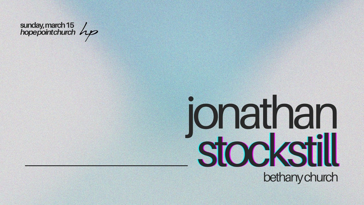 Jonathan Stockstill | Hope Point Church | 3.15.26