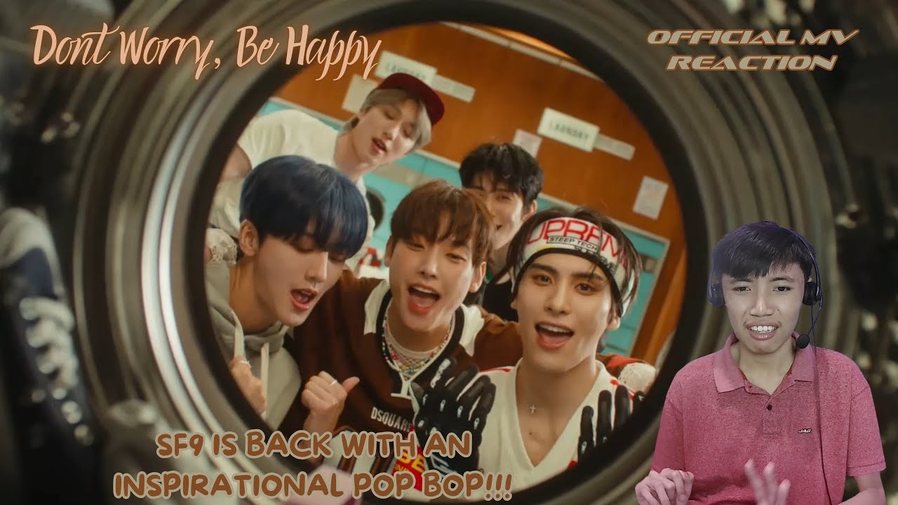 [MY FIRST SF9 REACTION!!!] SF9 'Don’t Worry, Be Happy' MUSIC VIDEO REACTION