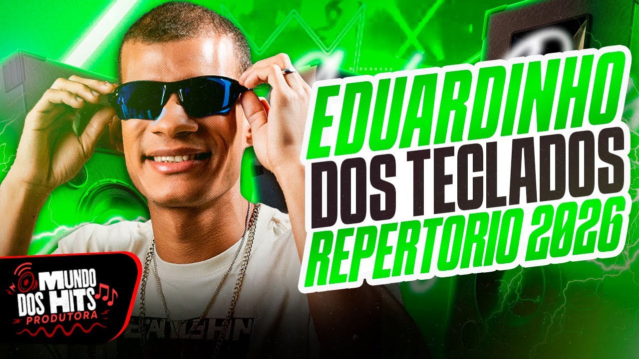 EDUARDINHO DOS TECLADOS 2026 - EDUARDINHO DOS TECLADOS NÃO SIRVO - EDUARDINHO REPERTORIO 2026