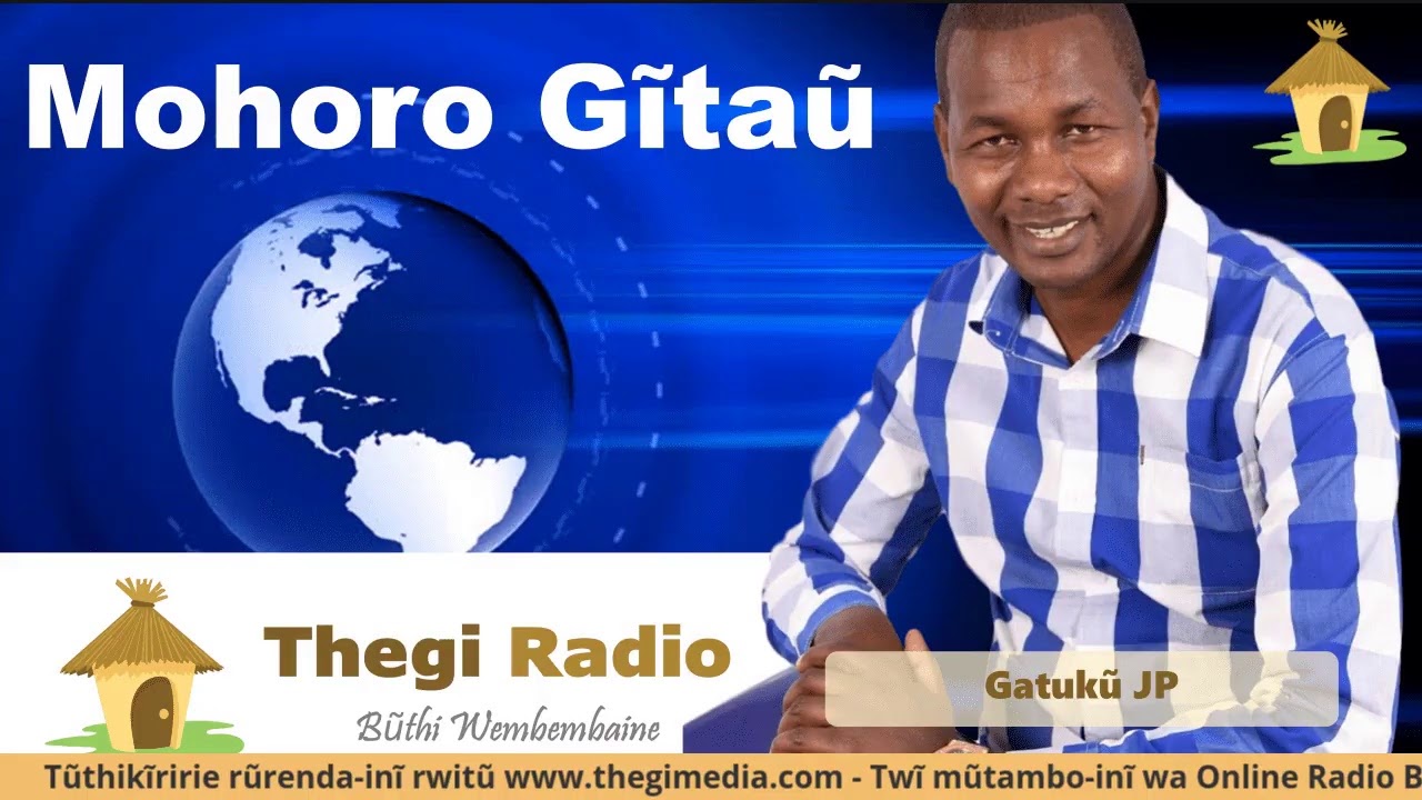 Thegi Radio - Mohoro Gitau: 01/02/2020