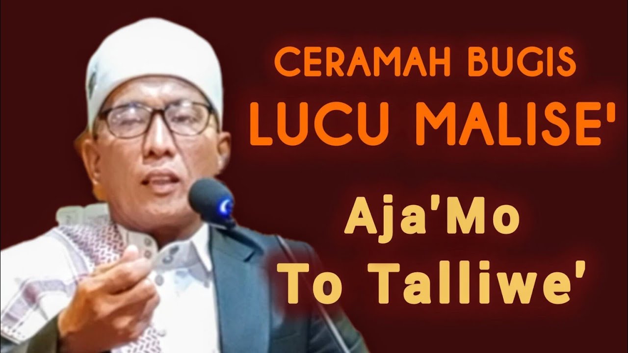 CERAMAH BUGIS LUCU MALISE - USTADZ LUKMAN HASYIM - AJAMO TO TALLIWE