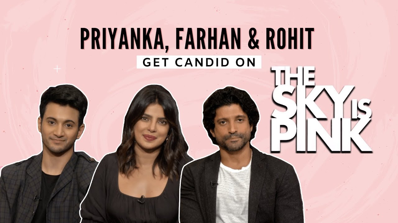 THE SKY IS PINK | Priyanka Chopra, Farhan Akhtar and Rohit Saraf's EXCLUSIVE interview