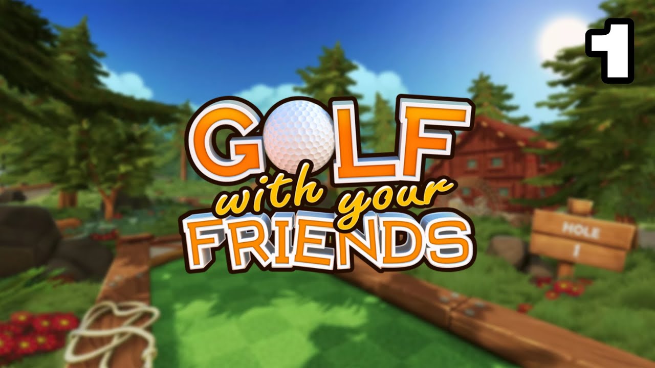 Strokin' It [Golf With Your Friends - Part 1]