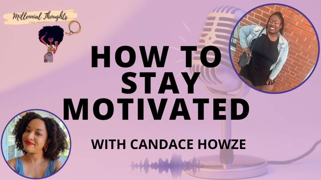 Motivation w/ Candance Ep 25