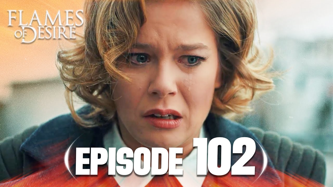 Flames Of Desire (Hayat Şarkısı) | Episode 102 | English Subtitles - Turkish Drama Series
