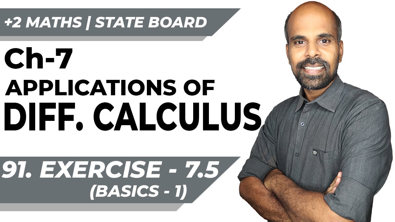 +2 | Exercise 7.5 - Basics 1 | Applications of Diff. Calculus | Class 12 | State Board | ram maths