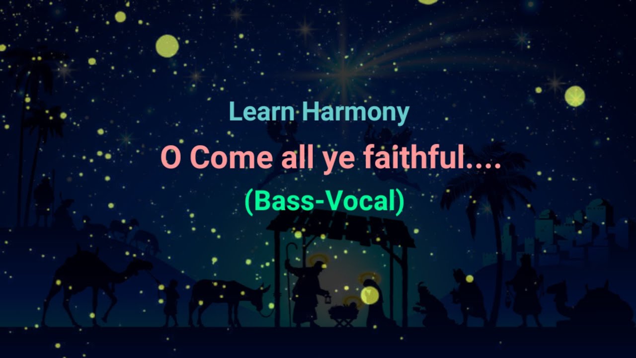 O Come all ye faithful/bass vocal/notation/lyrics. Learning parts with notation.